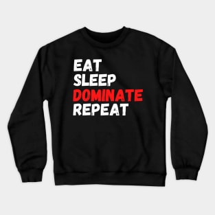 DOMINATE Crewneck Sweatshirt